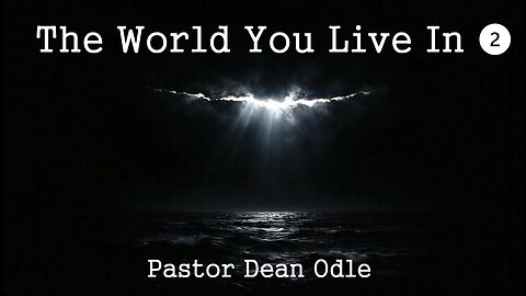 The World You Live In (Part 2)