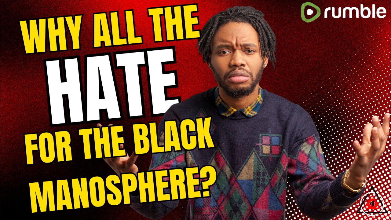 Why All The HATE For The Black Manosphere? SMH!
