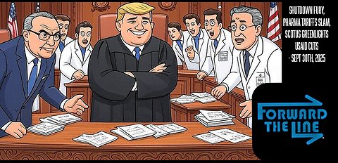 Shutdown Fury, Pharma Tariffs Slam, SCOTUS Greenlights USAID Cuts - Ep30.1 | Forward the Line