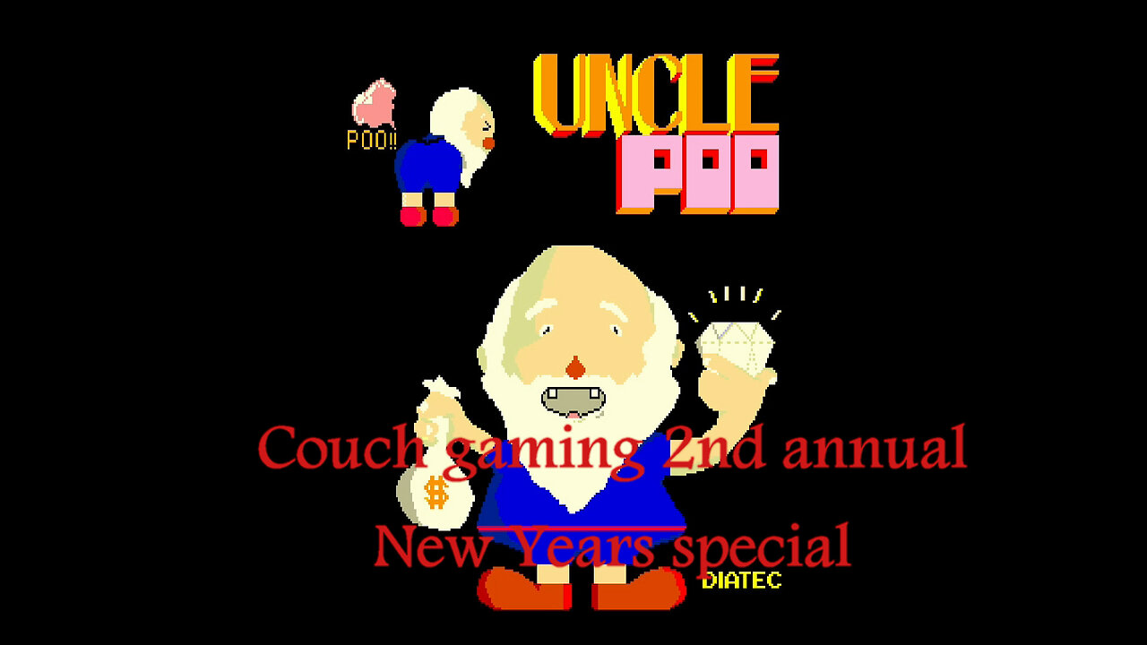 Couch gaming Uncle Poo 2nd annual new years special