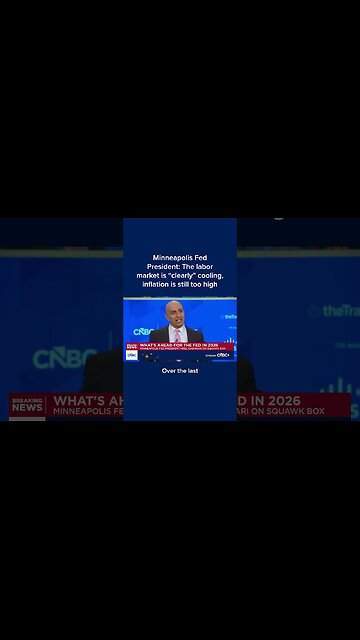 Minneapolis Fed President: The labor market is 'clearly' cooling, inflation is still too high