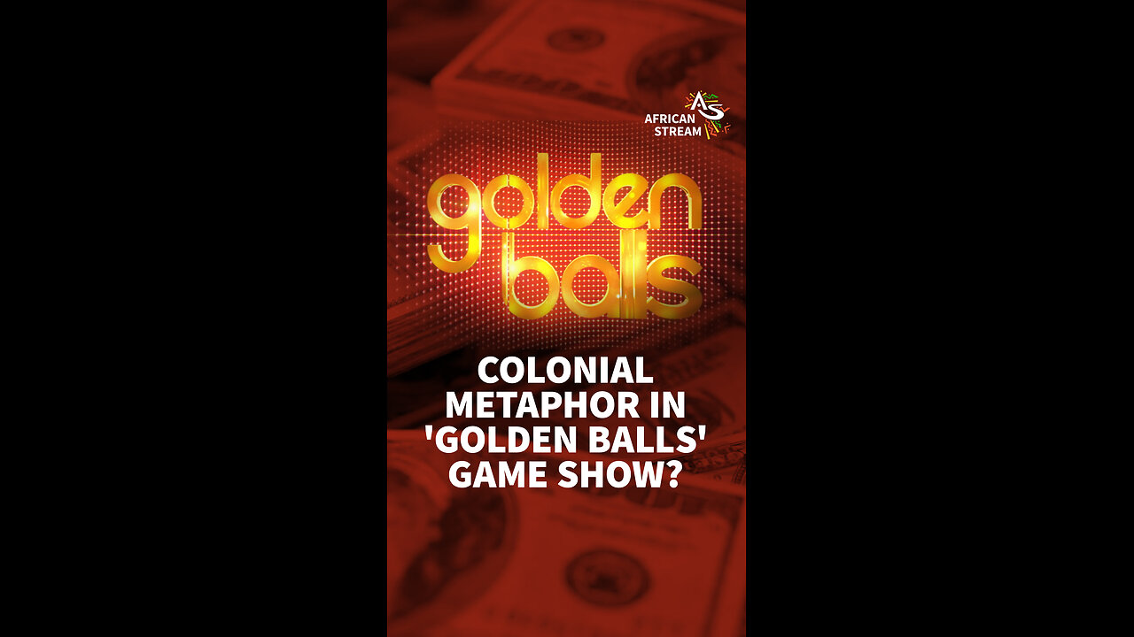 COLONIAL METAPHOR IN 'GOLDEN BALLS' GAME SHOW?