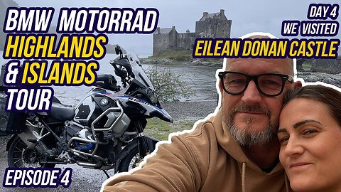 S1 - E4 - WE VISIT EILEAN DONAN CASTLE - BMW Motorrad Highlands & Islands Tour