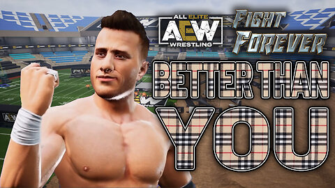 "BETTER THAN YOU!" - AEW Fight Forever - Stadium Stampede