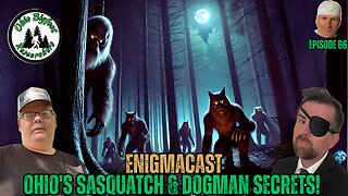 Ohio’s Sasquatch & Dogman Secrets! 🐾👀 #EnigmaCast Episode 66