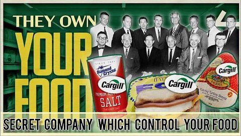 CARGILL This Company Controls all the Food We Eat - KILLUMINATI13420