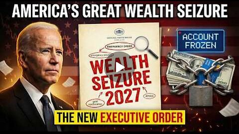 America’s Great Wealth Seizure 2027 — The New Executive Order 11-28-2025