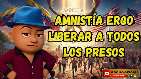 AMNISTÍA ERGO LIBERAR A TODOS LOS PRESOS | 30ENE2026 | [GOCHO.OFICIAL]