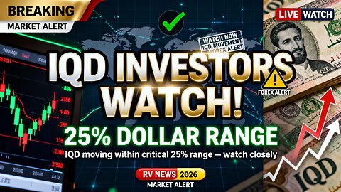 Iraqi Dinar News Why Investors Are Watching the 25% Dollar Range! 🏦💰 RV 2026 💥 IQD News 2026