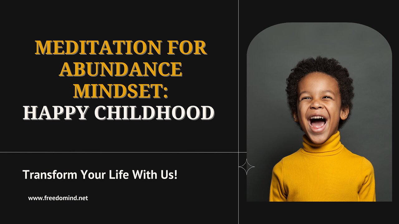 Meditation for Abundance Mindset: Happy Childhood