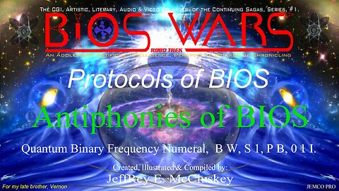 BIOS WARS, Series 1, Protocols of BIOS, Chapter 9 of 10.