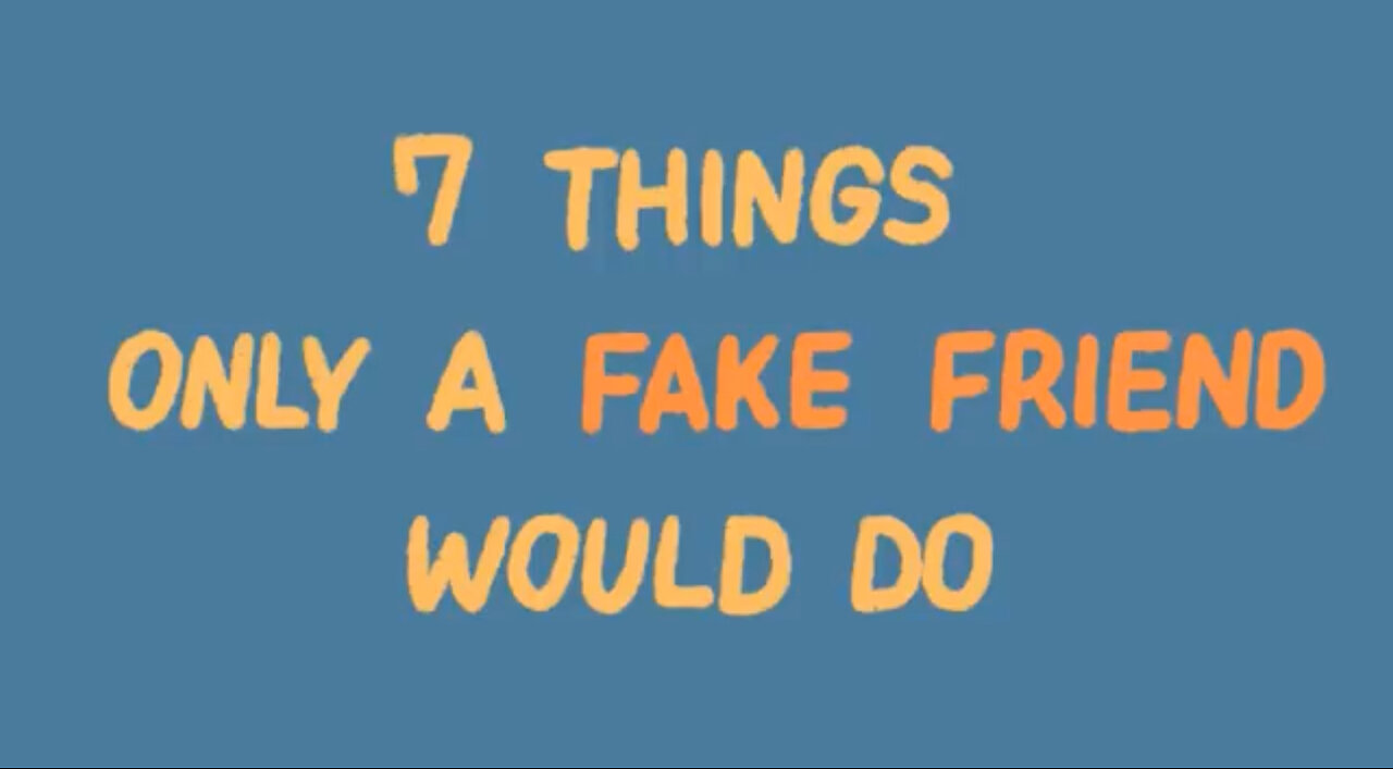 7 Things Only Fake Friends Do😟👀