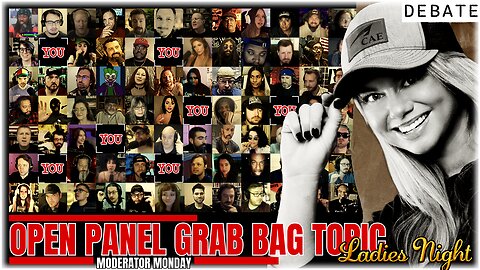 DEBATE: Open Panel Grab Bag Topic - Ladies Night