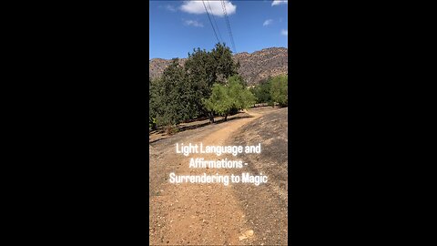 Light Language and Affirmations - Surrendering to Magic