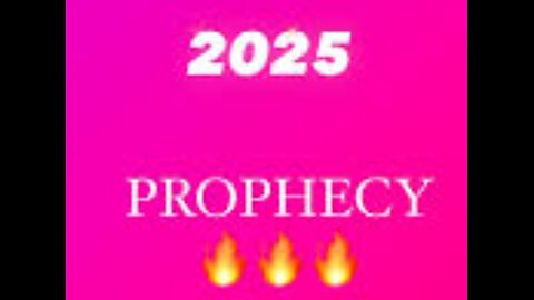 2025 Prophecy