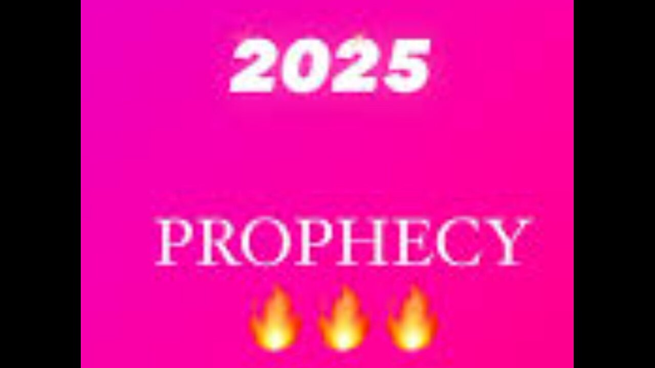 2025 Prophecy