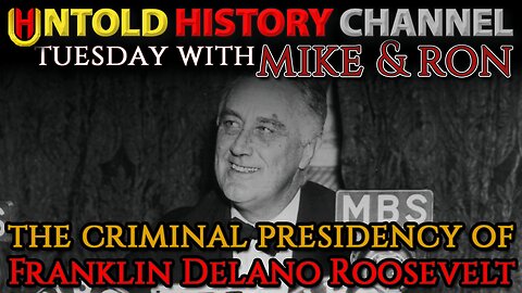 Tuesday With Mike | The Criminal Presidency of Franklin Delano Roosevelt