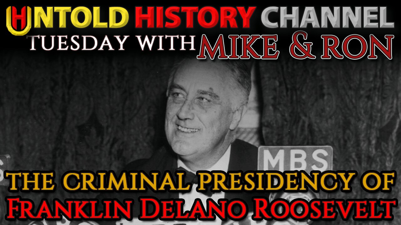 Tuesday With Mike | The Criminal Presidency of Franklin Delano Roosevelt