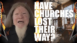 HAVE CHURCHES LOST THEIR WAY?