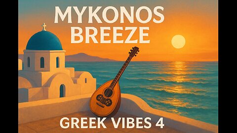 Greek Vibes 4 – Mykonos Breeze | Relaxing Mediterranean Instrumental Music 🇬🇷✨