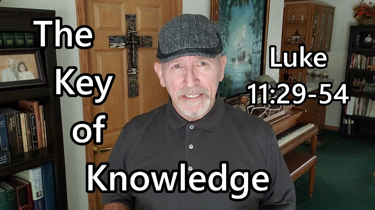 The Key of Knowledge: Luke 11:29-54