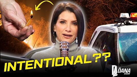 ARSON INVESTIGATION LAUNCHED | The Dana Show LIVE On Rumble!