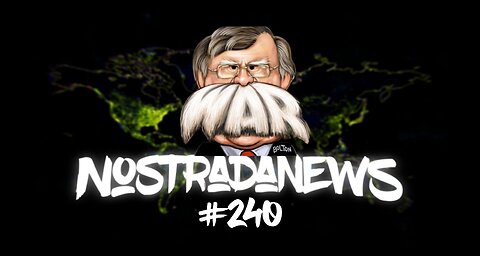 NostradaNews #240 Quelques évènements dans le monde que vous avez peut être raté