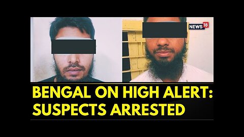 Breaking: West Bengal STF Arrests Two Terror Suspects | Mustakim Mondal & Sajibul Islam | News18