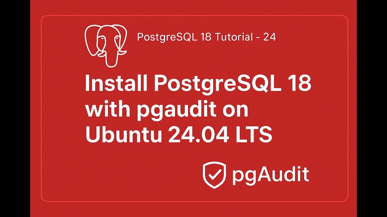 Install PostgreSQL 18 with pgaudit on Ubuntu 24.04 LTS 🔥 Step-by-Step Setup & Configuration Guide