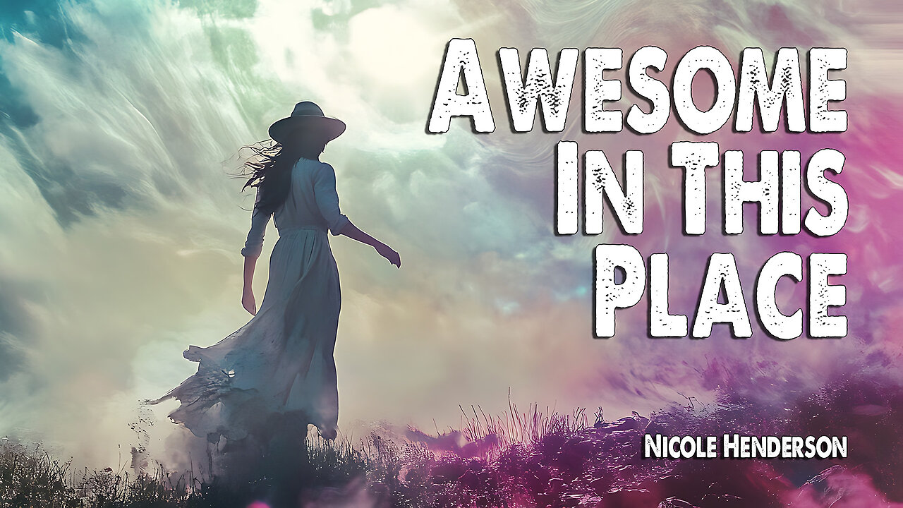 Awesome In This Place | Nicole Henderson (Worship Lyric Video)