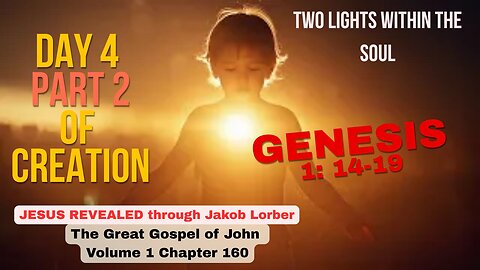 Genesis Day 4 Part 2 - The Two Lights Within the Soul