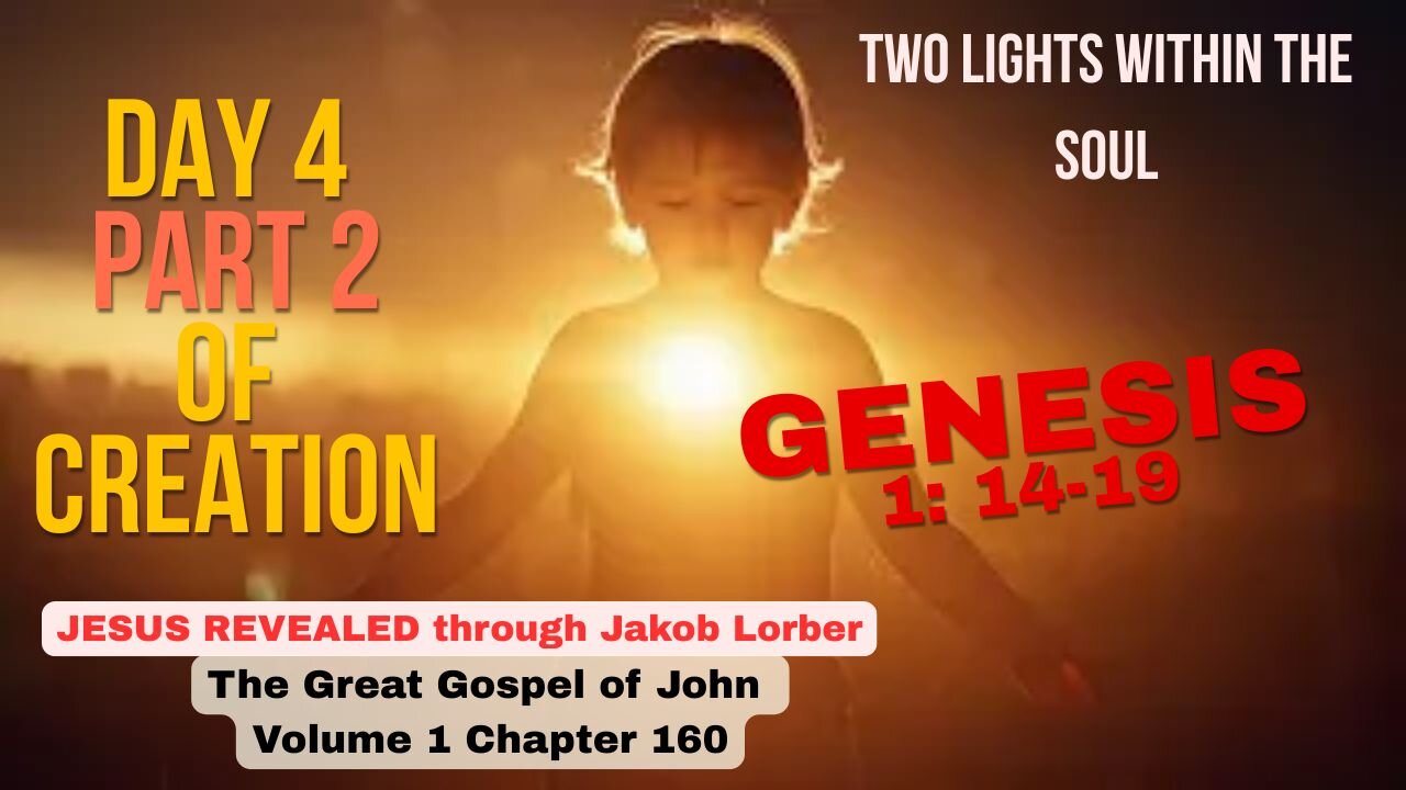 Genesis Day 4 Part 2 - The Two Lights Within the Soul