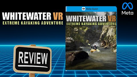 Whitewater VR: Extreme Kayaking Adventure, FIRST IMPRESSIONS Quest 3