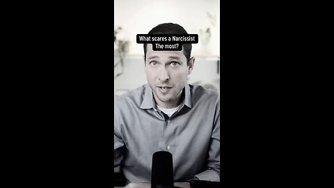What scares a Narcissist the most.