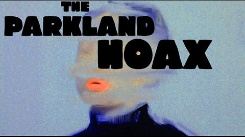 The Parkland Hoax (2025)