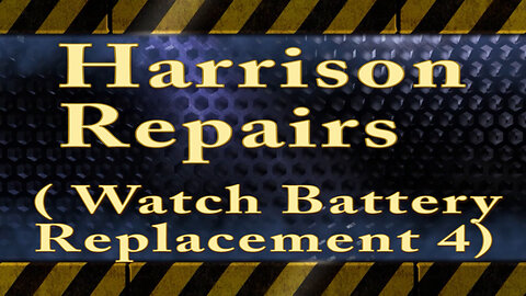 Harrison Repairs (Watch Battery Replacement 4)