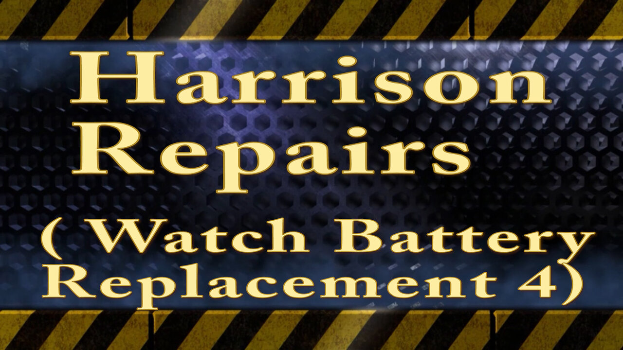Harrison Repairs (Watch Battery Replacement 4)