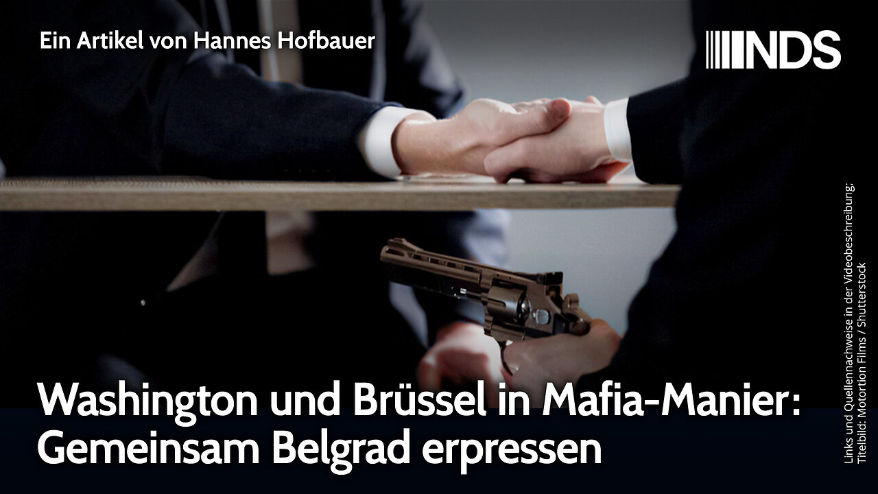Washington und Brüssel in Mafia-Manier: Gemeinsam Belgrad erpressen | Hannes Hofbauer | NDS