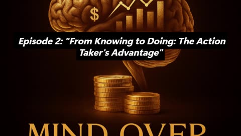THEY NEVER TAUGHT YOU THIS ABOUT TAKING ACTION | Mind Over Money EP2