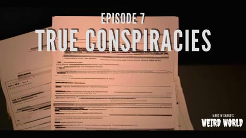 Marc W Shako's Weird World Podcast Ep 7. True Conspiracies (Audio Only)