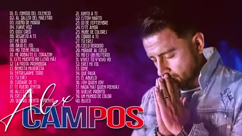 Alex Campos Sus Mejor Exitos Mix Alabanza Musica Cristiana.