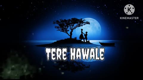 TERE HAWALE