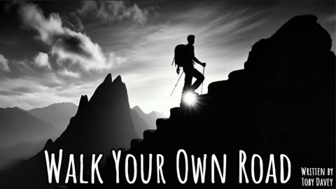 Walk Your Own Road