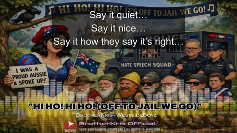 Hi Ho, Hi Ho ,Its Off To Jail We Go-(Satire / Aussie Protest Song) - AI warning