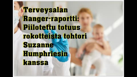 Terveysalan Ranger-raportti - piilotettu totuus rokotteista