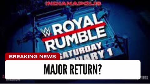 Spoiler: Major Potential Royal Rumble Return