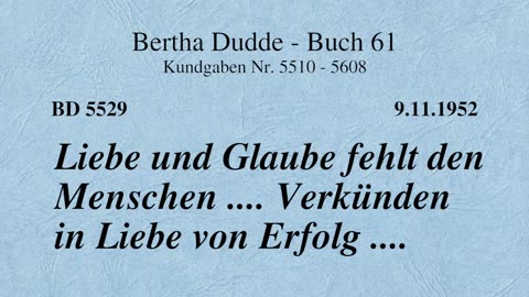 BD 5529 - LIEBE UND GLAUBE FEHLT DEN MENSCHEN .... VERKÜNDEN IN LIEBE VON ERFOLG ....