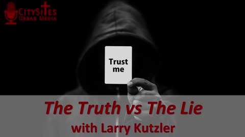 The Truth vs The Lie with Larry Kutzler
