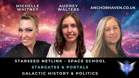Audrey Walters Starseed Galactic Council Memory Policy Stargate Portal Earth Earth AnchorHaven