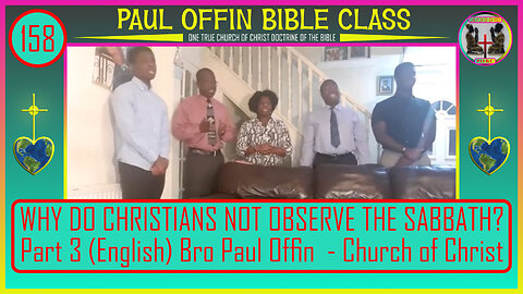 158| WHY DO CHRISTIANS NOT OBSERVE THE SABBATH? Part 3 (English) Bro Paul Offin - Church of Christ